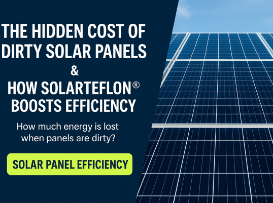 The Hidden Cost of Dirty Solar Panels & How to Solve It